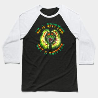 Be a Spitter not a Quitter Baseball T-Shirt